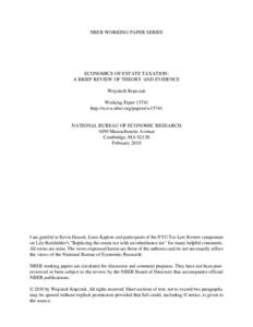 NBER WORKING PAPER SERIES  ECONOMICS OF ESTATE TAXATION: A BRIEF REVIEW OF THEORY AND EVIDENCE Wojciech Kopczuk Working Paper 15741