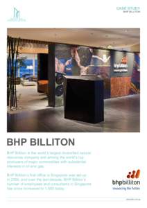 CASE STUDY BHP BILLITON BHP BILLITON BHP Billiton is the world’s largest diversified natural resources company and among the world’s top