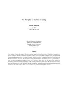 The Discipline of Machine Learning  Tom M. Mitchell July 2006 CMU-ML