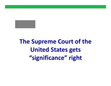 The Supreme Court of the  United States gets  “significance” right Matrixx and Zicam Between 1999 to 2004 Matrixx received reports that
