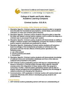 College of Health and Public Affairs Academic Learning Compacts Criminal Justice - B.S./B.A. Discipline Specific Knowledge, Skills, Behavior and Values 1. Discipline Specific: Criminal Justice students should be able to 