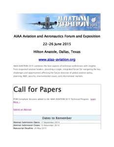 AIAA Aviation and Aeronautics Forum and ExpositionJune 2015 Hilton Anatole, Dallas, Texas www.aiaa-aviation.org AIAA AVIATION 2015 combines the best aspects of technical conferences with insights from respected av