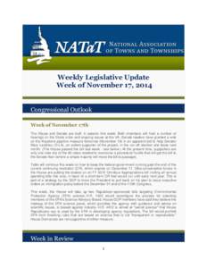 Weekly Legislative Update Week of November 17, 2014 Congressional Outlook Week of November 17th The House and Senate are both in session this week. Both chambers will host a number of