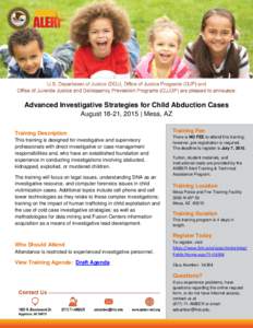 Advanced Investigative Strategies for Child Abduction Cases August 18-21, 2015 | Mesa, AZ Training Description This training is designed for investigative and supervisory professionals with direct investigative or case m