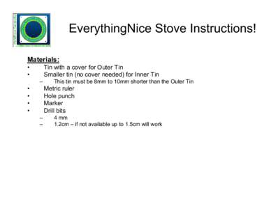 EverythingNice Stove Instructions! Materials: • •  Tin with a cover for Outer Tin