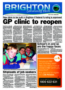 VOL 14 NO 1 MARCHNew clinic to be built in Brighton if federal funding is approved GP clinic to reopen BRIGHTON’S GP clinic that
