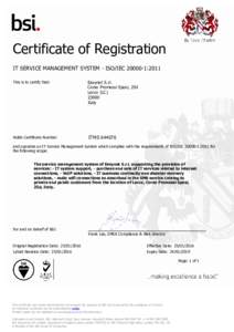 Certificate of Registration IT SERVICE MANAGEMENT SYSTEM - ISO/IEC:2011 This is to certify that: Easynet S.r.l. Corso Promessi Sposi, 25d