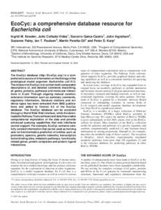 D334–D337 Nucleic Acids Research, 2005, Vol. 33, Database issue doi:nar/gki108 EcoCyc: a comprehensive database resource for Escherichia coli Ingrid M. Keseler, Julio Collado-Vides1, Socorro Gama-Castro1, John 