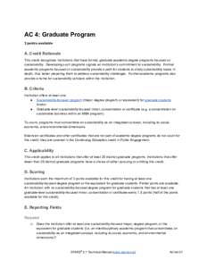 AC 4: Graduate Program  3 points available  A. Credit Rationale  This credit recognizes institutions that have formal, graduate academic degree programs focused on  sustainability.  Developing s
