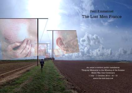 Paul Emmanuel  The Lost Men France An artist’s outdoor public installation Thiepval Memorial to the Missing of the Somme