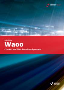 Case Study  Waoo Content and fiber broadband provider