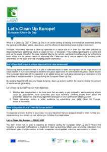 Let’s Clean Up Europe! European Clean-Up Day © Generalitat Valenciana What is a Clean-Up Day? A Clean-Up Day is an action aiming at raising environmental awareness among the general public about waste, cleanliness, an