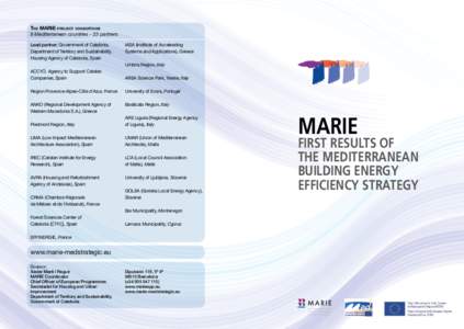 The MARIE project consortium: 9 Mediterranean countries - 23 partners Lead partner: Government of Catalonia. Department of Territory and Sustainability. Housing Agency of Catalonia, Spain