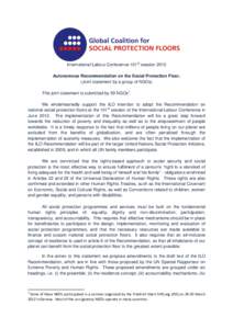 International Labour Conference 101st session 2012 Autonomous Recommendation on the Social Protection Floor. (Joint statement by a group of NGOs) This joint statement is submitted by 59 NGOs1. We wholeheartedly support t