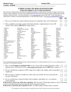 Student Name _____________________________ Student ID#____________________ Country of Birth _________________________________________________ TUBERCULOSIS (TB) RISK QUESTIONNAIRE FOR UNIVERSITY OF UTAH STUDENTS The Ameri