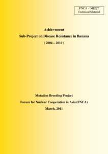 FNCA／MEXT Technical Material Achievement Sub-Project on Disease Resistance in Banana – 2010 )