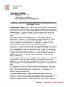 FOR IMMEDIATE RELEASE: Contact: Megan Barry / Tiffany Trias IDEA HALLSOUTHERN CALIFORNIA LOGISTICS AIRPORT BEGINS RECONSTRUCTION ON