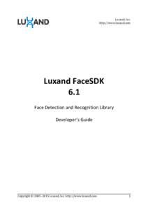 Luxand, Inc. http://www.luxand.com Luxand FaceSDK 6.1 Face Detection and Recognition Library