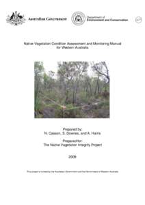 Native Vegetation Condition Assessment and Monitoring Manual for Western Australia Prepared by: N. Casson, S. Downes, and A. Harris Prepared for: