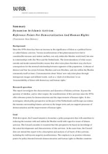Summary Dynamism In Islamic Activism. Reference Points For Democratization And Human Rights (Translation: Kate Delaney) Background Since the 1970s there has been an increase in the significance of Islam as a political fa