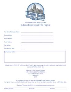 The Delaware County Historical Society’s  Indiana Bicentennial Film Festival Your Name/Company Name: 	 __________________________________________ Email Address:			__________________________________________ Phone Number
