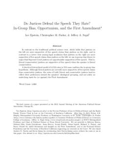 Do Justices Defend the Speech They Hate? In-Group Bias, Opportunism, and the First Amendment∗ Lee Epstein, Christopher M. Parker, & Jeffrey A. Segal† Abstract In contrast to the traditional political science view, wh