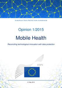 OpinionMobile Health Reconciling technological innovation with data protection  21 May 2015