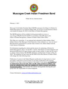 Muscogee Creek Indian Freedmen Band Public Service Announcement February 1, 2012  Muscogee Creek Indian Freedmen Band (MCIFB) announces the filing of a Petition for