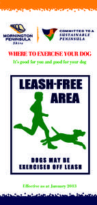 WHERE TO EXERCISE YOUR DOG It’s good for you and good for your dog Effective as at January 2013  Leash-Free