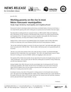 NEWS RELEASE for immediate release June 29, 2016 Working poverty on the rise in most Metro Vancouver municipalities