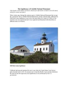 The Lighthouses of Cabrillo National Monument (Our thanks to Kim Fahlen and Karen Scanlon for information included in this document, edited for content and space) When visitors pass through the entrance gate to Cabrillo 