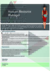 Human Resource Manager We are looking for an experienced HR Manager to craft and implement HR policies for our growing organisation. Your role is to act as the liaison between Senior Management and employees, ensuring sm