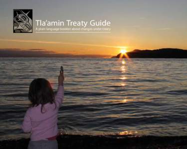 Tla’amin Treaty Guide  A plain language booklet about changes under treaty