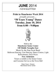 JUNE 2014 NEWSLETTER Pride in Manchester Week 2014 proudly presents…  “50 Years Young” Dance