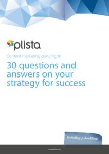 Content marketing done right:  30 questions and answers on your strategy for success