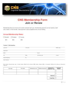 CNS Membership Form Join or Renew Membership fees are annual and must be renewed each year. Membership payment can be made by credit card, check, or wire transfer. Cash payment is also accepted at the annual meeting.  An