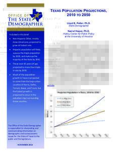 TEXAS POPULATION PROJECTIONS, 2010 TO 2050 Lloyd B. Potter, Ph.D. State Demographer  Included in this Brief: