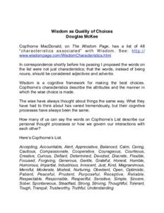 Wisdom as Quality of Choices Douglas McKee Copthorne MacDonald, on The Wisdom Page, has a list of 48 “characteristics associated” with Wisdom. See: http:// www.wisdompage.com/WisdomCharacteristics.html In corresponde