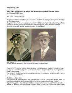 www.today.com Why your digital photos might die before your grandkids see them Keith Wagstaff NBC News Jan. 2, 2015 at 9:07 AM ET My great-grandfather was Popeye. I discovered that from old photographs my father found in