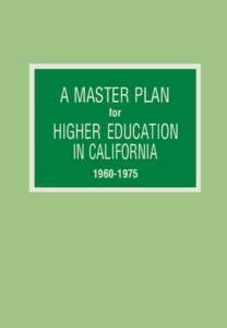 A MASTER PLAN for HIGHER EDUCATION IN CALIFORNIA