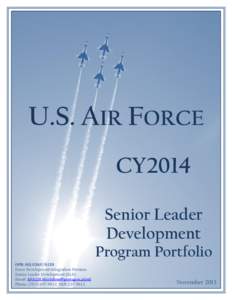 U.S. AIR FORCE CY2014 Senior Leader Development Program Portfolio OPR: HQ USAF/A1DI
