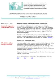 Latin American Chamber of Commerce in Switzerland (LatCam[removed]January: What is New! March 15 to 21, 2015  Delegation Economy Travel of the Canton of Zurich to Brazil