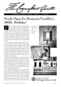 B ENJAMIN FRANKLIN HOUSE • ISSUE 11 • [removed]Nearly Open for Benjamin Franklin’s 300th Birthday!  T