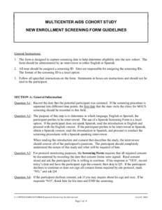 MULTICENTER AIDS COHORT STUDY NEW ENROLLMENT SCREENING FORM GUIDELINES General Instructions: 1. The form is designed to capture screening data to help determine eligibility into the new cohort. The form should be adminis