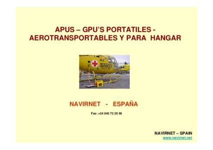 APUS – GPU’S PORTATILES AEROTRANSPORTABLES Y PARA HANGAR  NAVIRNET - ESPAÑA Fax: +[removed]NAVIRNET – SPAIN