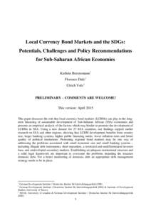 Local Currency Bond Markets and the SDGs: Potentials, Challenges and Policy Recommendations for Sub-Saharan African Economies Kathrin Berensmann* Florence Dafe† Ulrich Volz‡