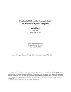 Stochastic Differential Dynamic Logic for Stochastic Hybrid Programs Andr´e Platzer April 2011 CMU-CS