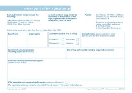 AWARDS ENTRY FORM 2015 Each submission should include the following: 1) Explanatory Boards (Max of 3 A3 size) 2) Completed Entry form (belowWord (Max) Synopsis
