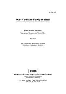 No. DP16-2  RCESR Discussion Paper Series Firms’ Incentive Provisions: Tournament Structure and Worker Flow