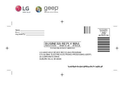 LG HAND HELD DEVICE RECYCLING PROGRAM C/O GLOBAL ELECTRIC ELECTRONIC PROCESSING (GEEP) 20 CORPORATE DRIVE AUBURN HILLS, MI 48326  